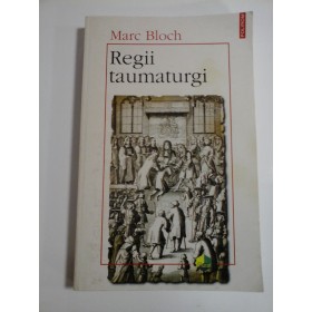 REGII TAUMATURGI -MARC BLOCH